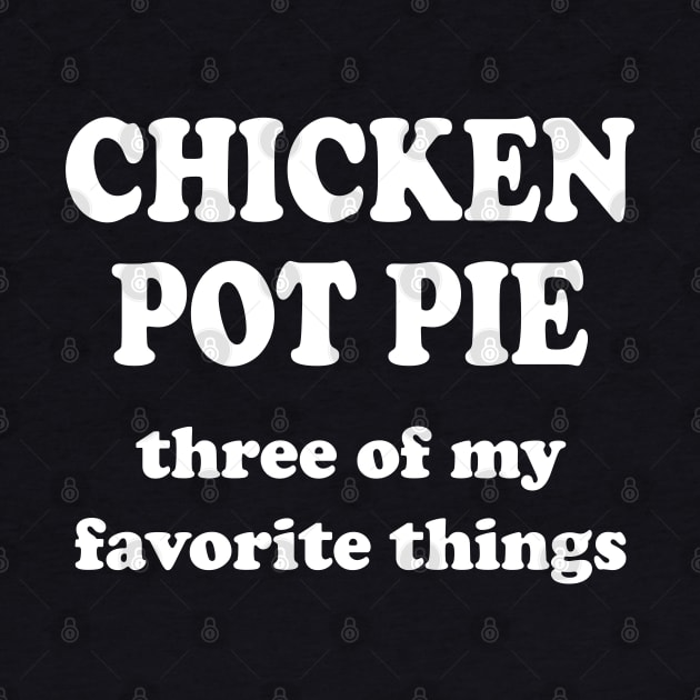 chicken pot pie three of my favorite things by mdr design